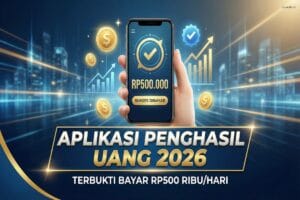 Aplikasi Penghasil Uang 2026 - Terbukti Bayar Rp500 Ribu/Hari