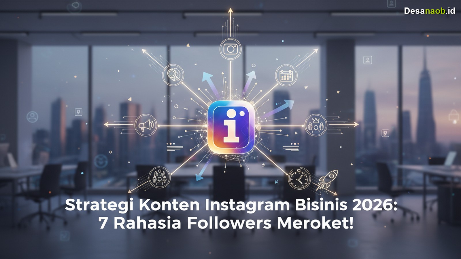 Ilustrasi Strategi Konten Instagram Bisnis 2026: 7 Rahasia Followers Meroket!