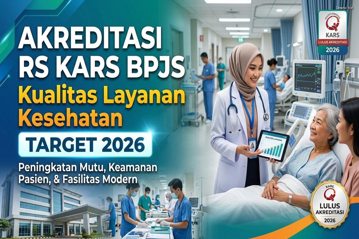 Akreditasi RS KARS BPJS: Kualitas Layanan Kesehatan 2026