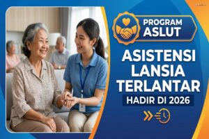 Asistensi Lansia Terlantar – Program ASLUT Hadir di 2026