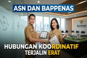 ASN dan Bappenas: Hubungan Koordinatif