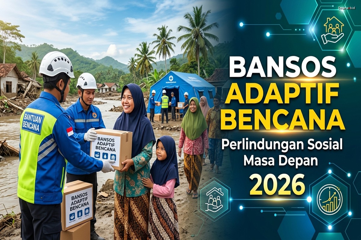 Bansos Adaptif Bencana – Perlindungan Sosial Masa Depan 2026