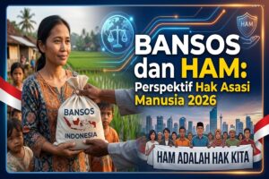 Bansos dan HAM: Perspektif Hak Asasi Manusia 2026
