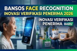 Bansos Face Recognition: Inovasi Verifikasi Penerima 2026