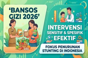Bansos Gizi 2026: Intervensi Sensitif dan Spesifik Efektif