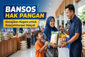 Bansos Hak Pangan – Kewajiban Negara untuk Kesejahteraan Rakyat
