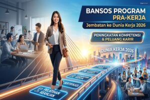 Bansos Program Pra-Kerja: Jembatan ke Dunia Kerja 2026