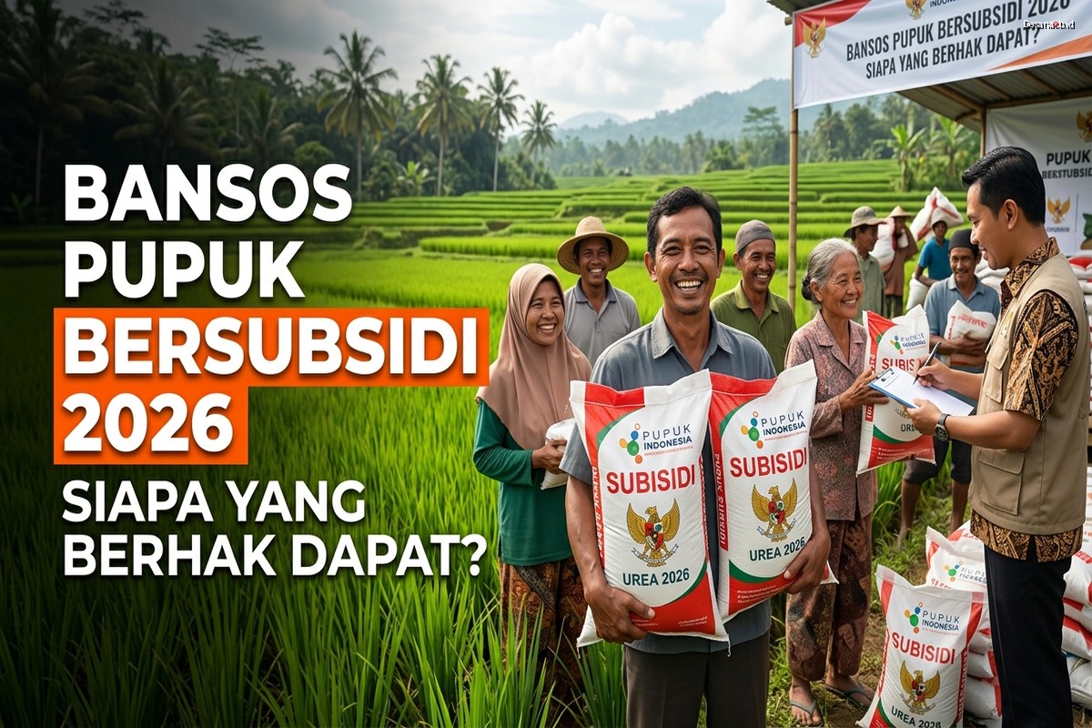 Bansos Pupuk Bersubsidi 2026: Siapa yang Berhak Dapat?