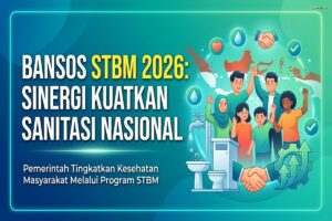 Bansos STBM 2026: Sinergi Kuatkan Sanitasi Nasional
