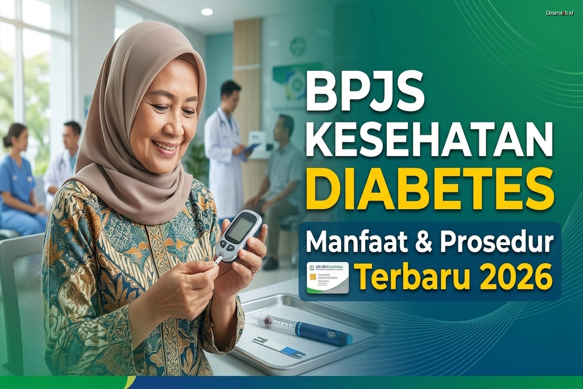 BPJS Kesehatan Diabetes: Manfaat & Prosedur Terbaru 2026