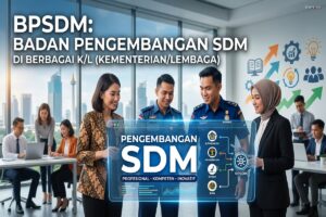 BPSDM: Badan Pengembangan SDM di Berbagai K/L
