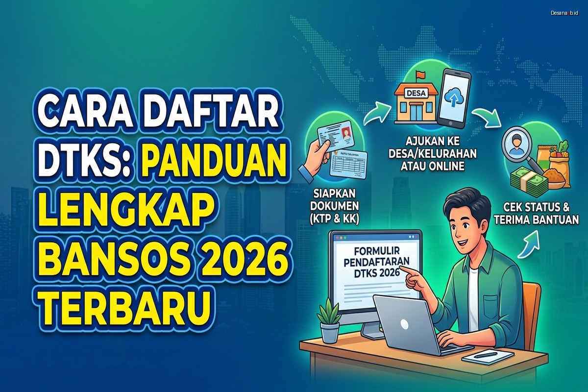 Cara Daftar DTKS: Panduan Lengkap Bansos 2026 Terbaru