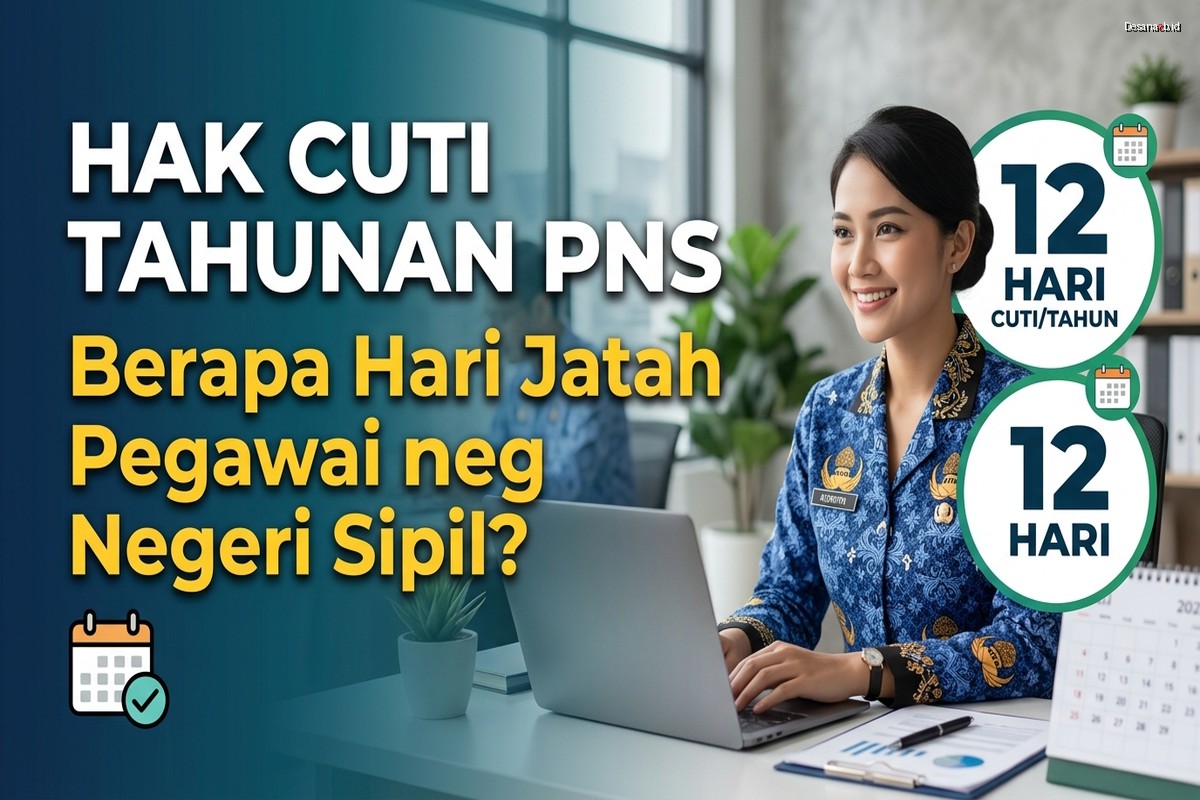Hak Cuti PNS Tahunan - Berapa Hari Hak Pegawai Negeri Sipil?