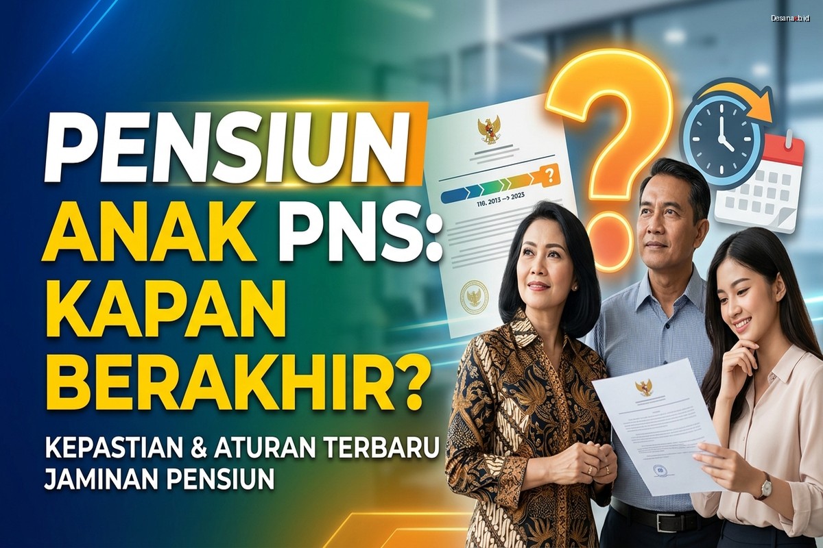 Pensiun Anak PNS: Kapan Berakhir?