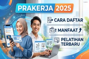 Prakerja 2025 – Cara Daftar, Manfaat, dan Pelatihan Terbaru