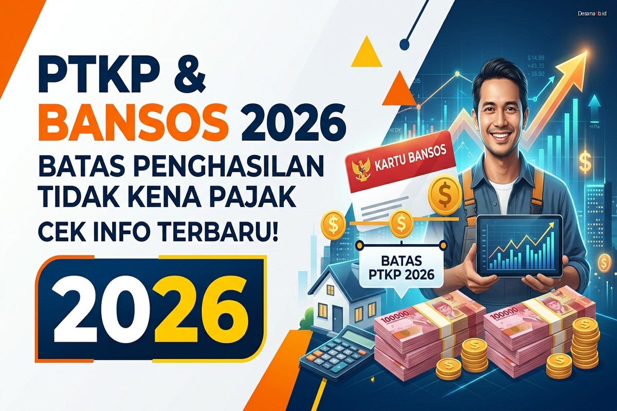 PTKP dan Bansos 2026: Batas Penghasilan Tidak Kena Pajak
