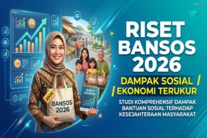 Riset Bansos 2026 - Dampak Sosial Ekonomi Terukur