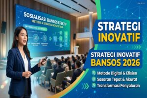 Sosialisasi Bansos Efektif - Metode & Strategi Inovatif 2026