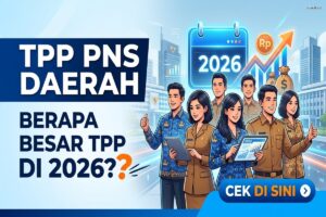 TPP PNS Daerah - Berapa Besar TPP di 2026? Cek Di Sini